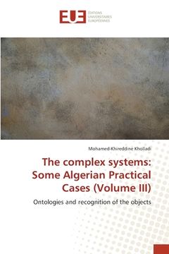 portada The complex systems: Some Algerian Practical Cases (Volume III) (en Inglés)
