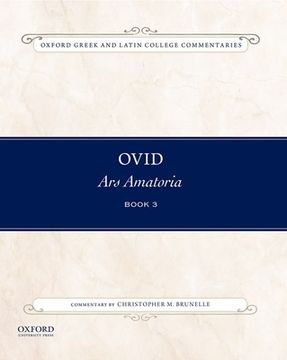 portada Ovid, ars Amatoria Book 3: Commentary by Christopher m. Brunelle (Oxford Greek and Latin College Commentaries) (en Inglés)