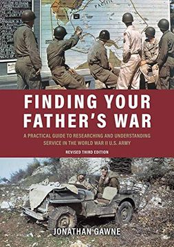 portada Finding Your Father's War: A Practical Guide to Researching and Understanding Service in the World War II U.S. Army (en Inglés)