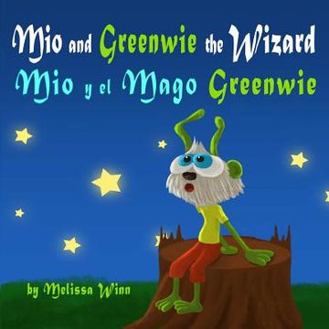 portada Mio and Greenwie the Wizard. Mio y el Mago Greenwie: Bilingual Book for Kids Learning English or Spanish as Their Second Language. Cuento para Niños 3