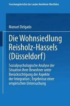 portada Die Wohnsiedlung Reisholz-Hassels (Düsseldorf): Sozialpsychologische Analyse Der Situation Ihrer Bewohner Unter Berücksichtigung Der Aspekte Der Integ (in German)
