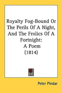 portada royalty fog-bound or the perils of a night, and the frolics of a fortnight: a poem (1814) (in English)