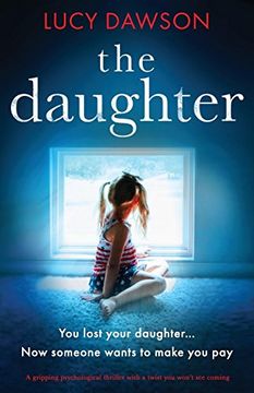 portada The Daughter: A Gripping Psychological Thriller With a Twist you Won’T see Coming 