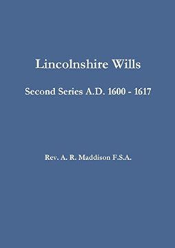 portada Lincolnshire Wills: Second Series A. D. 1600 - 1617 (en Inglés)