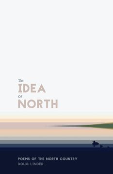 portada The Idea of North: Poems of the North Country