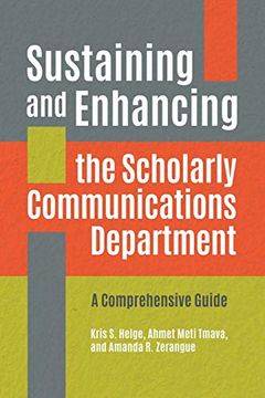 portada Sustaining and Enhancing the Scholarly Communications Department: A Comprehensive Guide (en Inglés)