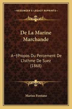 portada De La Marine Marchande: A Propos Du Percement De L'Isthme De Suez (1868) (en Francés)