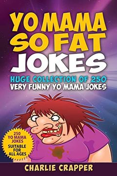 portada Yo Mama so Fat: 250 of the Best yo Mama so fat Jokes (en Inglés)