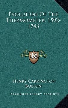 portada evolution of the thermometer, 1592-1743 (en Inglés)