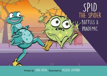 portada Spid Spid the Spider Battles a Pandemic Virus: A Great Holiday With bid and Herman Earns Them Seven Days Isolation: 2 (in English)
