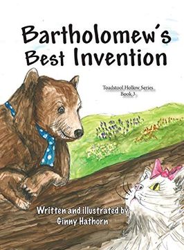 portada Bartholomew's Best Invention: Toadstool Hollow Book 3 (in English)