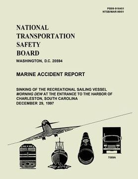 portada Marine Accident Report: Sinking of the Recreational Sailing Vessel Morning Dew at the Entrance to the Harbor of Charleston, South Carolina Dep (in English)