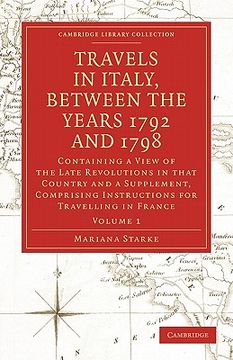 portada Travels in Italy, Between the Years 1792 and 1798, Containing a View of the Late Revolutions in That Country 2 Volume Set: Travels in Italy, Between. Library Collection - Travel, Europe) 