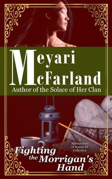 portada Fighting the Morrigan's Hand: A Matriarchies of Muirin SF Novel