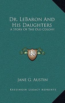 portada dr. lebaron and his daughters: a story of the old colony (en Inglés)