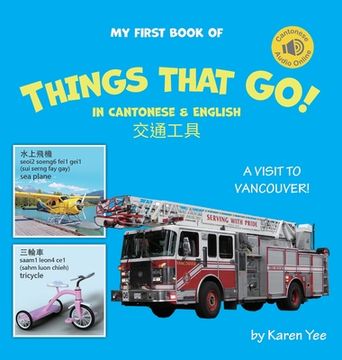 portada My First Book of Things That Go! in Cantonese & English: A Cantonese-English Picture Book (in English)