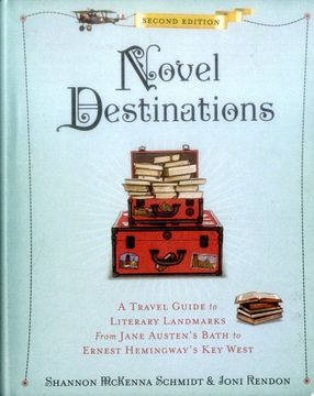 portada Novel Destinations, Second Edition: A Travel Guide to Literary Landmarks From Jane Austen's Bath to Ernest Hemingway's key West (in English)