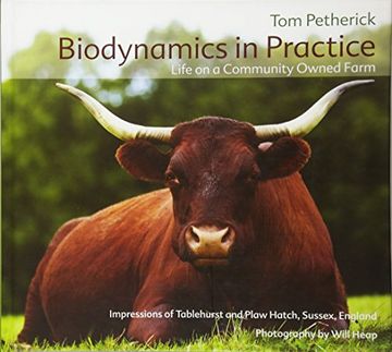 portada Biodynamics in Practice: Life on a Community Owned Farm: Impressions of Tablehurst and Plaw Hatch, Sussex, England (en Inglés)