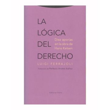 portada La Lógica del Derecho: Diez Aporías en la Obra de Hans Kelsen (Estructuras y Procesos. Derecho) (in Spanish)