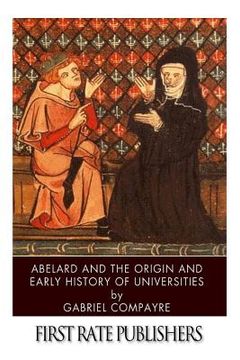 portada Abelard and the Origin and Early History of Universities (en Inglés)