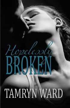 portada Hopelessly Broken (A New Adult romance) (en Inglés)