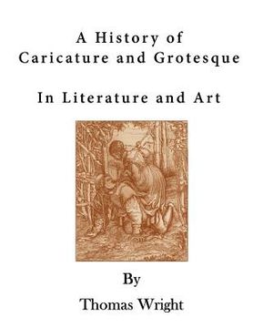 portada A History of Caricature and Grotesque: In Literature and Art