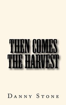 portada Then Comes the Harvest