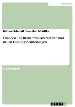 Chancen und Risiken von Alternativen und Neuen Leistungsbeurteilungen (en Alemán)
