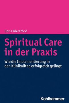 portada Spiritual Care in Der PRAXIS: Wie Die Implementierung in Den Klinikalltag Erfolgreich Gelingt (en Alemán)