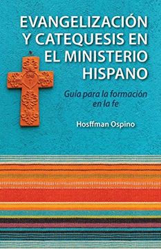 portada Evangelizacion y Catequesis en el Ministerio Hispano: Guia Para la Formacion en la fe (Hispanic Ministries) (in Spanish)