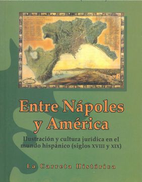 portada Entre Nápoles y América. Ilustración y cultura jurídica en el mundo hispánico (siglos XIII y XIX)