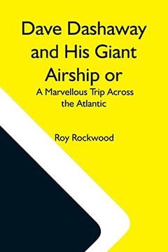 portada Dave Dashaway and his Giant Airship or, a Marvellous Trip Across the Atlantic (en Inglés)