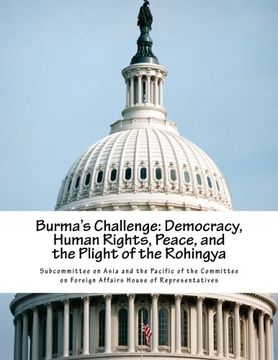 portada Burma's Challenge: Democracy, Human Rights, Peace, and the Plight of the Rohingya