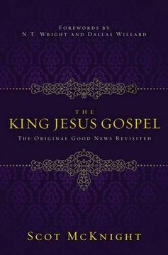 portada The King Jesus Gospel: The Original Good News Revisited (en Inglés)