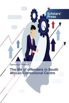 portada The life of offenders in South African Correctional Centre (en Inglés)