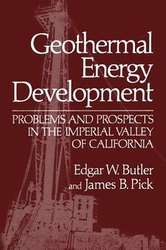 portada Geothermal Energy Development: Problems and Prospects in the Imperial Valley of California (en Inglés)