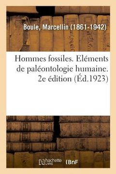 portada Hommes Fossiles. Eléments de Paléontologie Humaine. 2e Édition (en Francés)