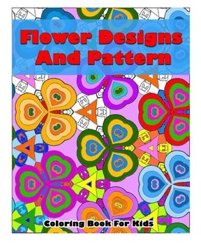 portada Flower Designs And Pattern Coloring Book For Kids: Flower Beautiful Designs and Pattern,Coloring Book For Kids