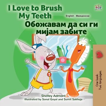 portada I Love to Brush My Teeth (English Macedonian Bilingual Book for Kids)