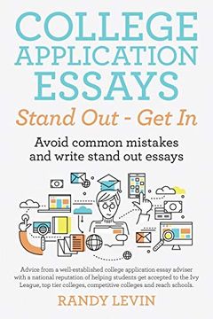 portada College Application Essays Stand out - get in: Avoid Common Mistakes and Write Stand out Essays (en Inglés)