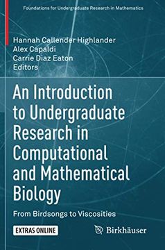 portada An Introduction to Undergraduate Research in Computational and Mathematical Biology: From Birdsongs to Viscosities (Foundations for Undergraduate Research in Mathematics) (en Inglés)
