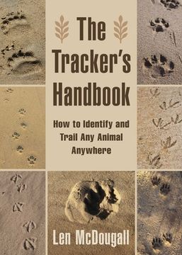 portada The Tracker's Handbook: How to Identify and Trail Any Animal, Anywhere (en Inglés)