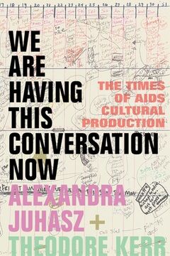 portada We are Having This Conversation Now: The Times of Aids Cultural Production (en Inglés)