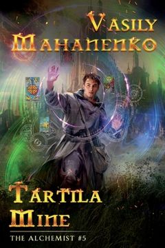 portada Tartila Mine (The Alchemist Book #5): LitRPG Series (in English)