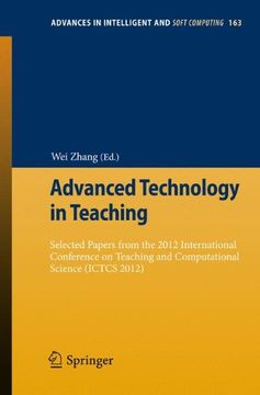 portada Advanced Technology in Teaching: Selected Papers From the 2012 International Conference on Teaching and Computational Science (Ictcs 2012) (Advances in Intelligent and Soft Computing) (en Inglés)
