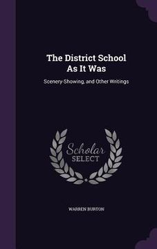 portada The District School As It Was: Scenery-Showing, and Other Writings (in English)