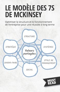 portada Le Modèle Des 7S De Mckinsey: Optimiser la structure et le fonctionnement de l'entreprise pour une réussite à long terme (en Francés)
