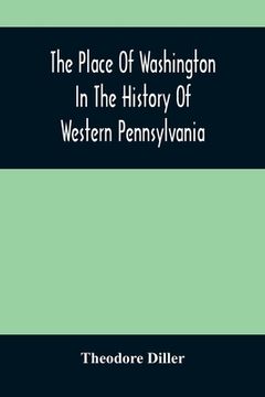 portada The Place Of Washington In The History Of Western Pennsylvania