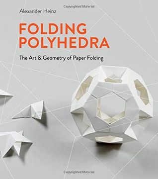 portada Folding Polyhedra: The art and Geometry of Paper Folding: The art & Geometry of Paper Folding (en Inglés)