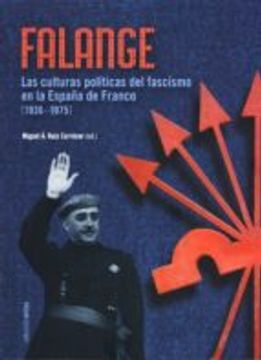 Falange - las culturas politicas del fascismo en la España de Franco